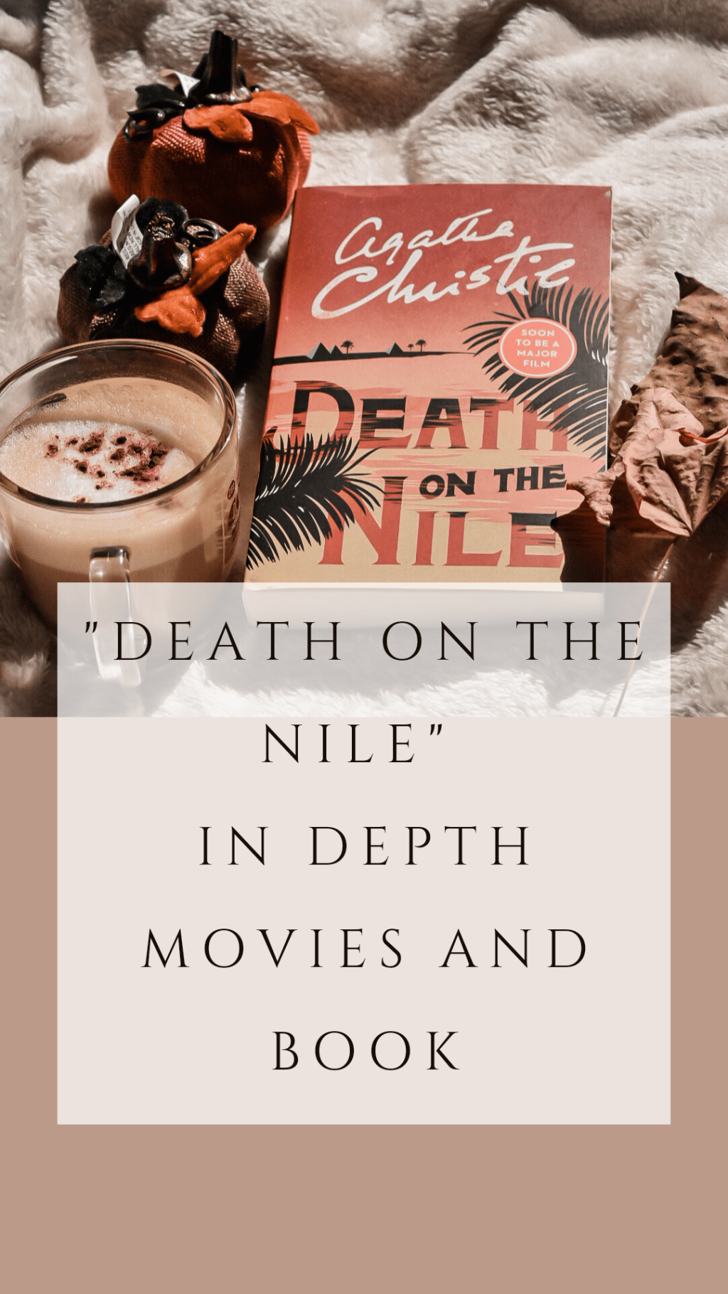 “Death on the Nile” in&nbsp;depth