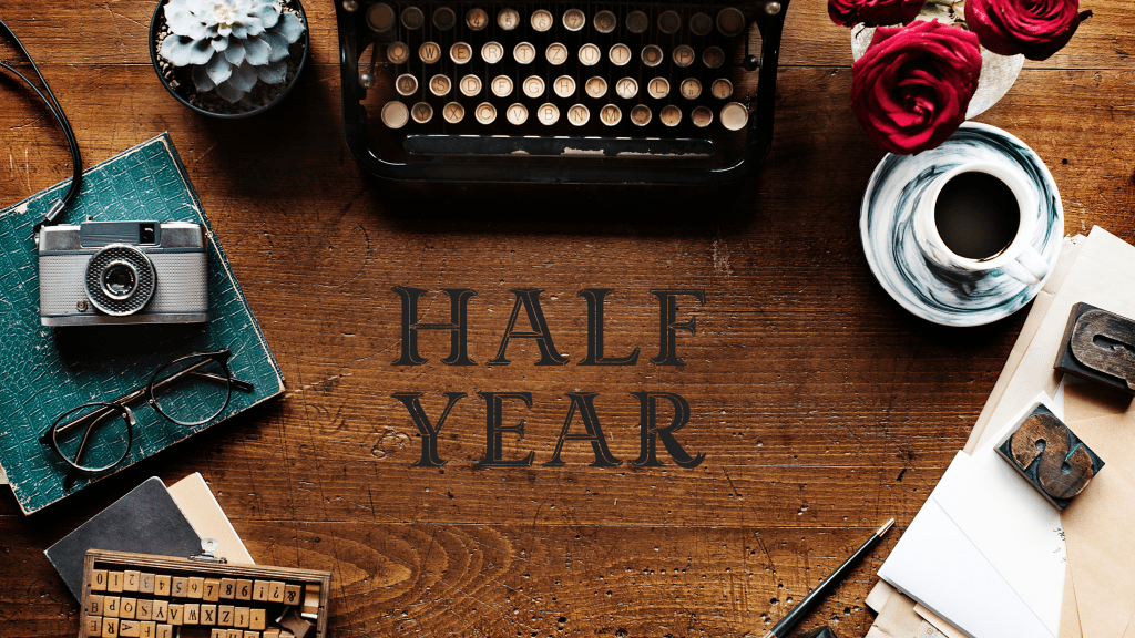 Half year… Hello&nbsp;again